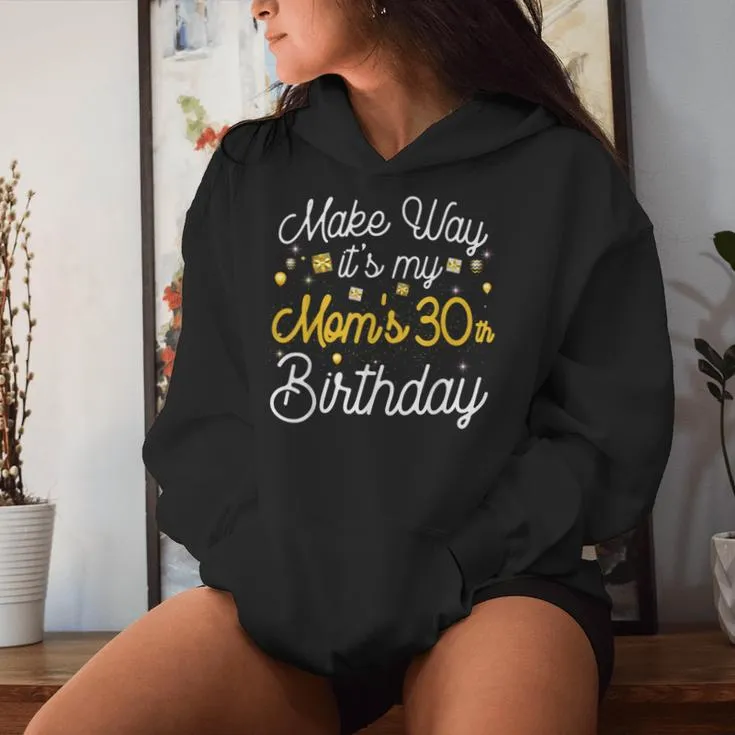 30 Year Old Mom Birthday It's My Mom's 30Th Birthday Women Hoodie