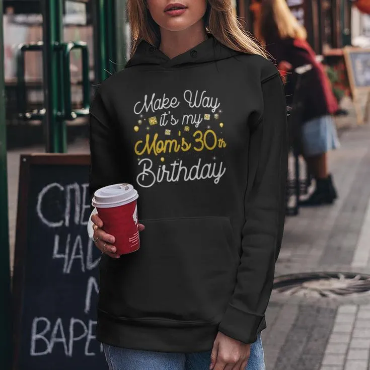 30 Year Old Mom Birthday It's My Mom's 30Th Birthday Women Hoodie