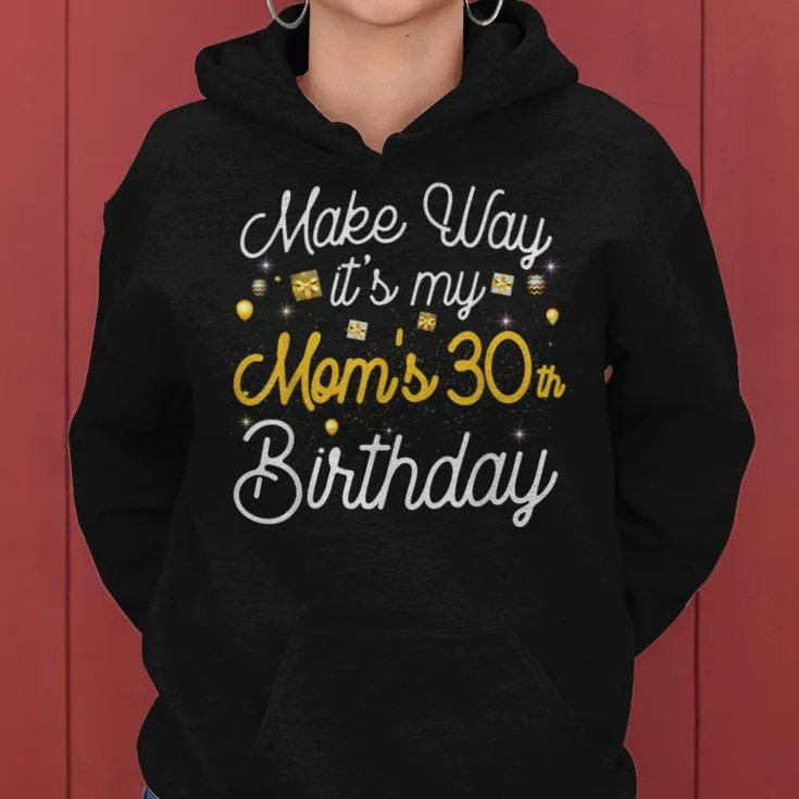 30 Year Old Mom Birthday It's My Mom's 30Th Birthday Women Hoodie