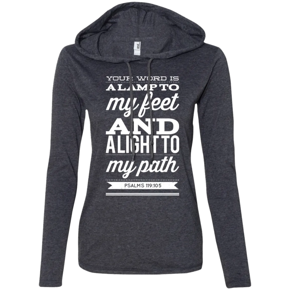 Bible Verse Ladies' Long Sleeve T-Shirt Hoodie - Your Word Is Light To My Path ~Psalm 119:105~ Design 15 (White Font)