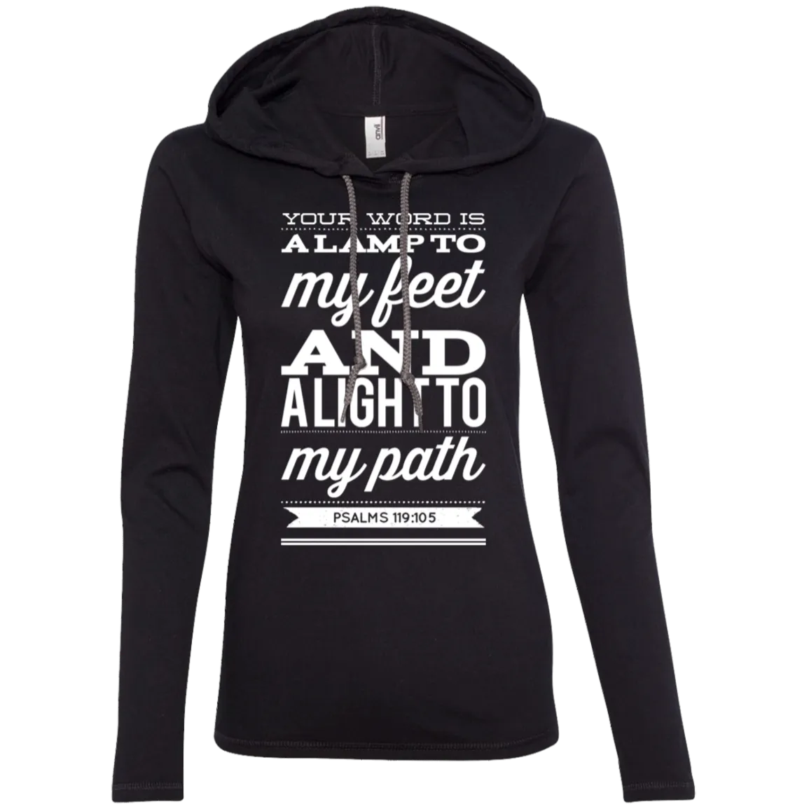 Bible Verse Ladies' Long Sleeve T-Shirt Hoodie - Your Word Is Light To My Path ~Psalm 119:105~ Design 15 (White Font)